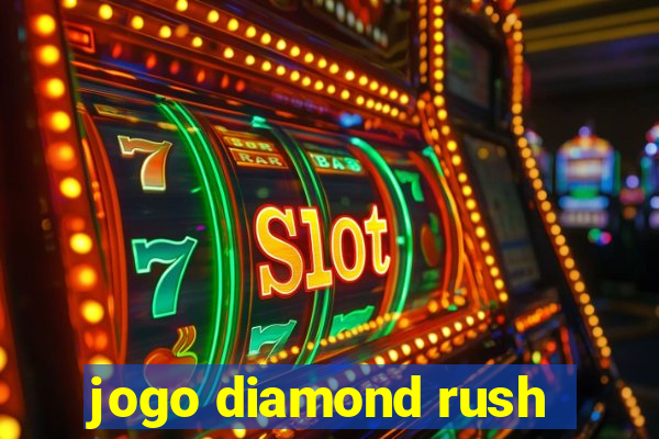 jogo diamond rush